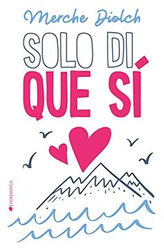 portada Solo di que sí (Romantica) (in Spanish)