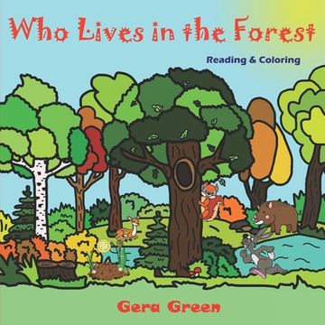 portada Who Lives in the Forest: Animals Reading and Coloring Books Series. Color and Read story. Facts and pictures of bear, hare, deer, squirrel, wol (en Inglés)