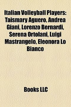 portada italian volleyball players: taismary aguero, andrea giani, lorenzo bernardi, serena ortolani, luigi mastrangelo, eleonora lo bianco