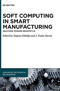 portada Soft Computing in Smart Manufacturing: Solutions Toward Industry 5. 0 (Advanced Mechanical Engineering) 