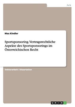 portada Sportsponsoring. Vertragsrechtliche Aspekte des Sportsponsorings im Österreichischen Recht