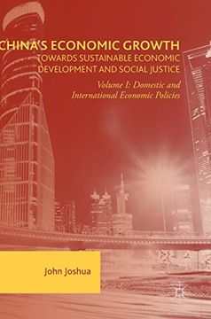 portada China's Economic Growth: Towards Sustainable Economic Development and Social Justice: Volume i: Domestic and International Economic Policies: 1 (en Inglés)