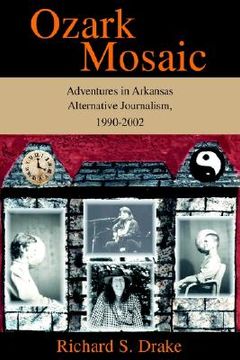 portada ozark mosaic: adventures in arkansas alternative journalism, 1990-2002