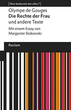 portada Die Rechte der Frau und Andere Texte: Mit Einem Essay von Margarete Stokowski. [Was Bedeutet das Alles? ] (Reclams Universal-Bibliothek, Band 19527) (in German)