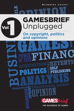 portada GAMESbrief Unplugged Volume 1: On copyright, politics and opinion [paperback] (en Inglés)