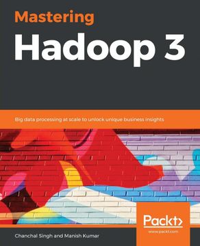 portada Mastering Hadoop 3: Big Data Processing at Scale to Unlock Unique Business Insights (in English)