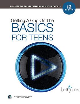 portada Getting a Grip on the Basics for Teens (Getting a Grip on the Basics Bible Study) (in English)