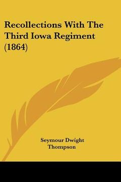 portada recollections with the third iowa regiment (1864) (en Inglés)