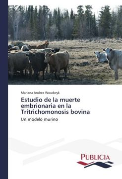 portada Estudio de la muerte embrionaria en la Tritrichomonosis bovina