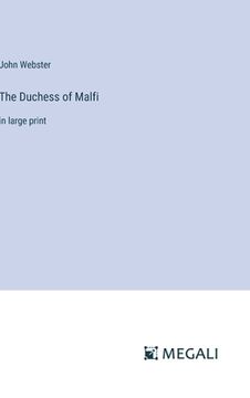 portada The Duchess of Malfi: in large print (en Inglés)