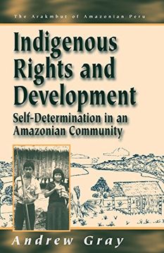 portada Indigenous Rights and Development: Self-Determination in an Amazonian Community: 3 (Arakmbut of Amazonian Peru, 3) (en Inglés)