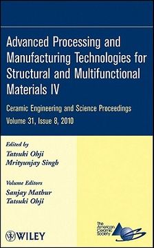 portada advanced processing and manufacturing technologies for structural and multifunctional materials iv: ceramic engineering and science proceedings, volume 31, issue 8