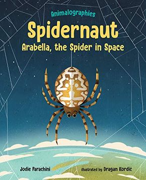 portada Spidernaut: Arabella, the Spider in Space (Animalographies) (en Inglés)