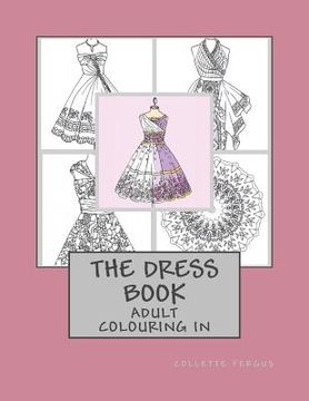 portada The Dress Book: Adult Colouring Book (en Inglés)