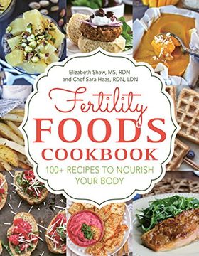 portada Fertility Foods: 100+ Recipes to Nourish Your Body While Trying to Conceive 