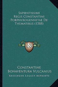 portada Sapientissimi Regis Constantini Porphyrogennetae De Thematibus (1588) (en Latin)