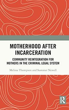 portada Motherhood After Incarceration: Community Reintegration for Mothers in the Criminal Legal System 