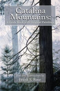 portada Catalina Mountains: A Guide Book with Original Watercolors (en Inglés)