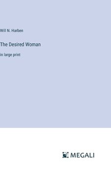 portada The Desired Woman: in large print (in English)