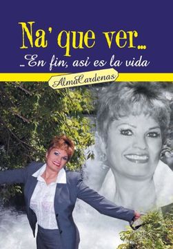 portada Na' que Ver. En Fin, asi es la Vida (in Spanish)