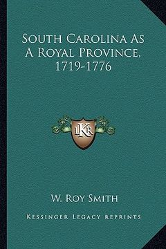 portada south carolina as a royal province, 1719-1776 (in English)