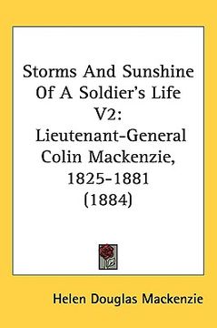 portada storms and sunshine of a soldier's life v2: lieutenant-general colin mackenzie, 1825-1881 (1884)