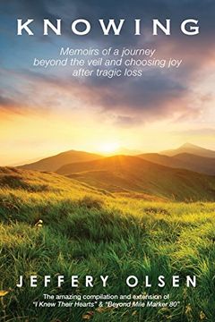 portada Knowing: Memoirs of a journey beyond the veil and choosing joy after tragic loss