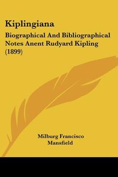 portada kiplingiana: biographical and bibliographical notes anent rudyard kipling (1899)