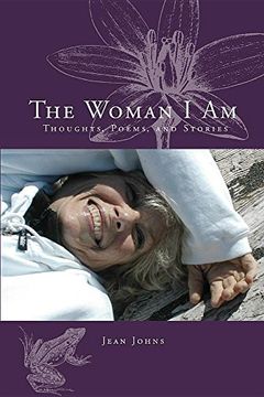 portada The Woman I Am: Thoughts, Poems, and Stories (en Inglés)