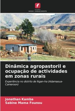 portada Dinâmica Agropastoril e Ocupação de Actividades em Zonas Rurais: Experiência no Distrito de Ngan-Ha (Adamaoua-Cameroon)