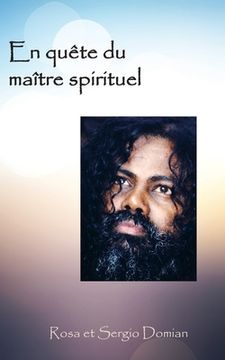 portada En quête du maître spirituel: Une aventure personnelle et rare sur le chemin spirituel (en Francés)