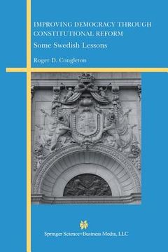 portada Improving Democracy Through Constitutional Reform: Some Swedish Lessons (en Inglés)