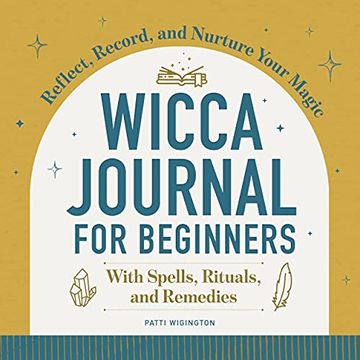 portada Wicca Journal for Beginners: Reflect, Record, and Nurture Your Magic (en Inglés)