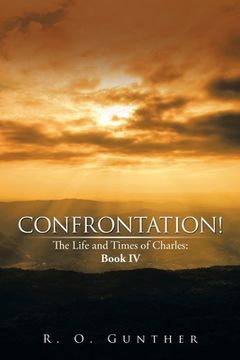 portada Confrontation!: The Life and Times of Charles: Book Iv (en Inglés)