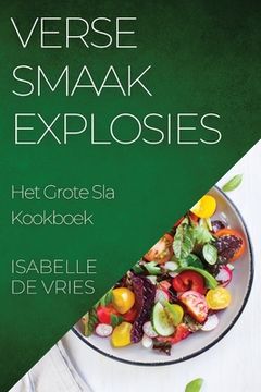 portada Verse Smaak explosies: Het Grote Sla Kookboek