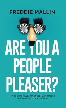 portada Are You a People-Pleaser?: How to Build Assertiveness, Gain Respect and Stop People-Pleasing (en Inglés)