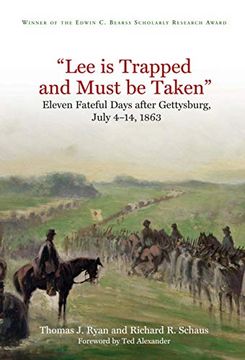 portada Lee Is Trapped, and Must Be Taken: Eleven Fateful Days After Gettysburg: July 4 - 14, 1863 (en Inglés)