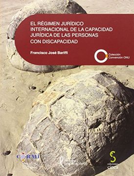 portada El Régimen Jurídico Internacional de la Capacidad Jurídica de las Personas con Discapacidad (in Spanish)