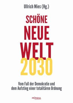 portada Schöne Neue Welt 2030: Vom Fall der Demokratie und dem Aufstieg Einer Totalitären Ordnung (en Alemán)