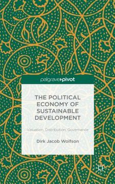 portada The Political Economy of Sustainable Development: Valuation, Distribution, Governance (en Inglés)