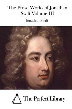 portada The Prose Works of Jonathan Swift Volume III (The Prose of Jonathan Swift)