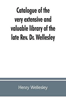 portada Catalogue of the Very Extensive and Valuable Library of the Late Rev. Dr. Wellesley 