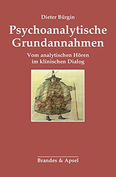 portada Psychoanalytische Grundannahmen: Vom Analytischen Hören im Klinischen Dialog (en Alemán)