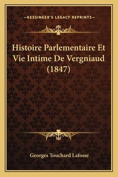 portada Histoire Parlementaire Et Vie Intime De Vergniaud (1847) (in French)