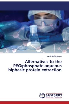 portada Alternatives to the PEG/phosphate aqueous biphasic protein extraction (en Inglés)