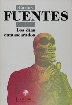 Libro Los Dias Enmascarados, Carlos Fuentes, ISBN 9789684110830. Comprar en  Buscalibre