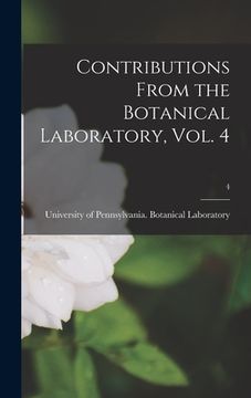 portada Contributions From the Botanical Laboratory, Vol. 4; 4 (en Inglés)