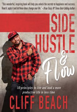 portada Side Hustle & Flow: 10 Principles to Live and Lead a More Productive Life in Less Time (in English)