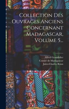 portada Collection Des Ouvrages Anciens Concernant Madagascar, Volume 5... (en Francés)