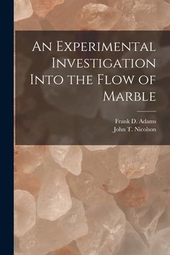 portada An Experimental Investigation Into the Flow of Marble [microform] (en Inglés)